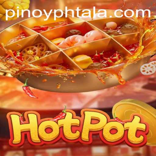 Exploring Hotpot: A Thrilling Game with a New Twist - PHTALA Login